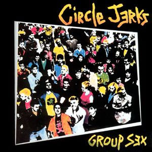 CIRCLE JERKS / サークル・ジャークス / GROUP SEX (LP)