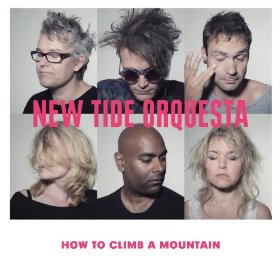 NEW TIDE ORCHESTRA / ニュー・タイド・オーケストラ / How To Climb A Mountain