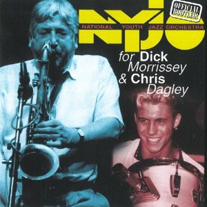 NATIONAL YOUTH JAZZ ORCHESTRA / ナショナルユースジャズオーケストラ / For Dick Morrissey & Chris Dagley