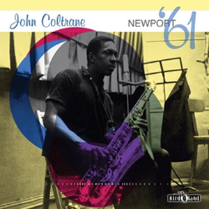 JOHN COLTRANE / ジョン・コルトレーン / Newport '61 (CD)