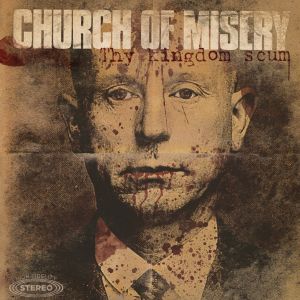 CHURCH OF MISERY / チャーチ・オブ・ミザリー / THY KINGDOM SCUM<LP>