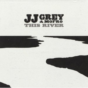 JJ GREY & MOFRO / ジェイジェイ・グレイ&モフロ / THIS RIVER