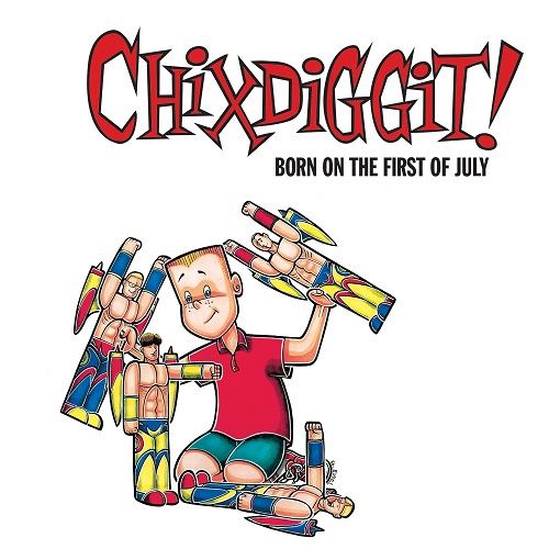 CHIXDIGGIT! / BORN ON THE FIRST OF JULY (レコード)