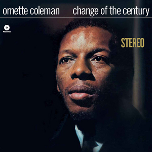 ORNETTE COLEMAN / オーネット・コールマン / Change Of The Century(LP/180g)