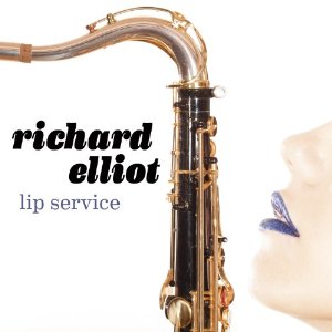 RICHARD ELLIOT / リチャード・エリオット / Lip Service