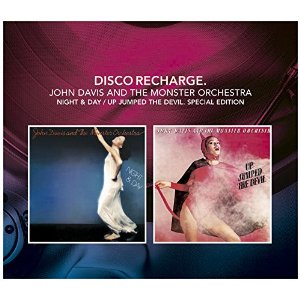JOHN DAVIS & THE MONSTER ORCHESTRA / DISCO RECHARGE: NIGHT & DAY + UP JUMPED THE DEVIL (2CD)