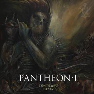 PANTHEON I / FROM THE ABYSS THEY RISE