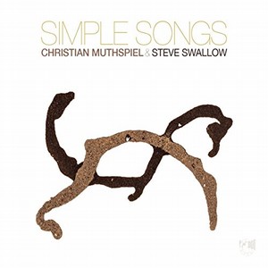 CHRISTIAN MUTHSPIEL & STEVE SWALLOW / クリスチャン・ムースピール&スティーヴ・スワロウ / Simple Songs