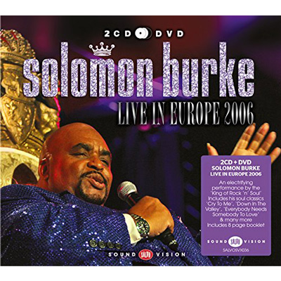 SOLOMON BURKE / ソロモン・バーク / LIVE IN EUROPE 2006 (2CD+DVD)