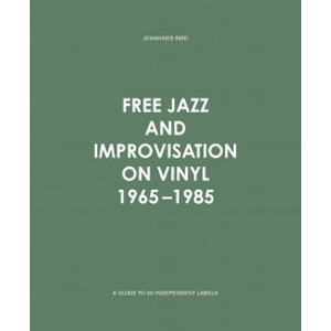 JOHANNES ROD / ヨハネス・ロッド / Free Jazz And Improvisation On Vinyl 1965-1985 (BOOK)