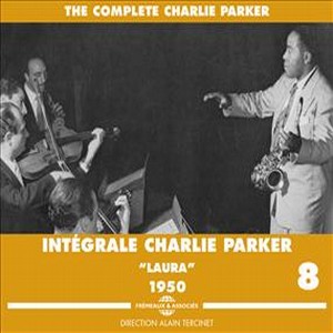 CHARLIE PARKER / チャーリー・パーカー / Integrale Vol.8 Laura -1950 (3CD)