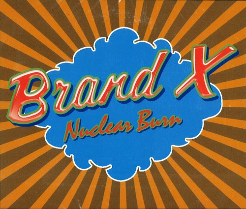 BRAND X / ブランド・エックス / NUCLEAR BURN: THE CHARISMA ALBUMS 1976-1980 - REMASTER
