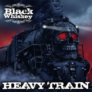 BLACK WHISKEY / HEAVY TRAIN