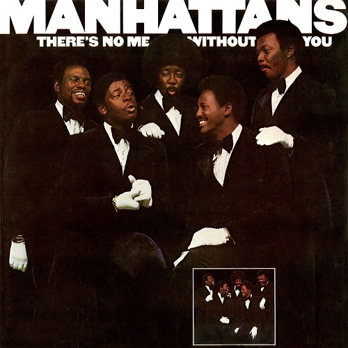 MANHATTANS / マンハッタンズ / THERE'S NO ME WITHOUT YOU (EXPANDED EDITION) 