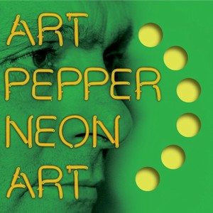 ART PEPPER / アート・ペッパー / Neon Art Vol 3