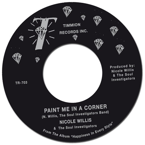 NICOLE WILLIS & THE SOUL INVESTIGATORS / ニコル・ウィリス& ソウル・インヴェスティゲイターズ / PAINT ME IN A CORNER / WHERE ARE YOU NOW (7")