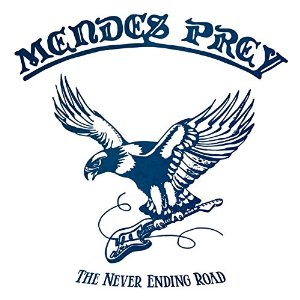 MENDES PREY / THE NEVER ENDING ROAD