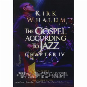 KIRK WHALUM / カーク・ウェイラム / Gospel According to Jazz Chapter IV (DVD)