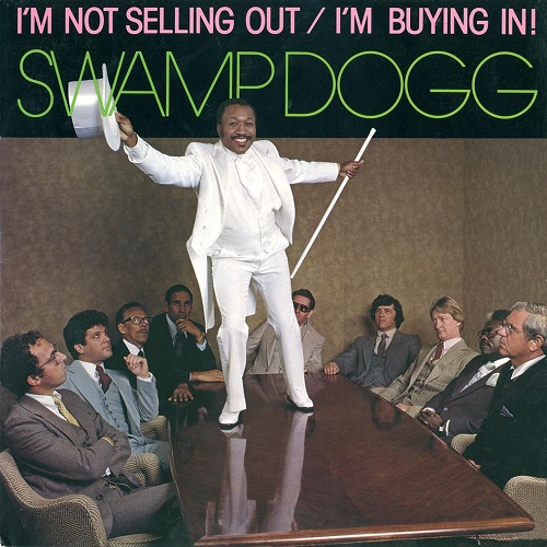 SWAMP DOGG / スワンプ・ドッグ / I'M NOT SELLING OUT / I'M BUYING IN! 