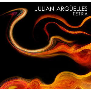 JULIAN ARGUELLES / ジュリアン・アルゲイエス / Tetra