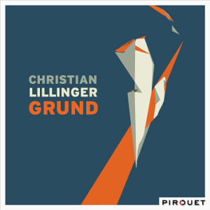 CHRISTIAN LILLINGER / クリスチャン・リリンガー / Grund