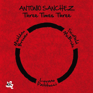 ANTONIO SANCHEZ / アントニオ・サンチェス / Three Times Three(2LP)