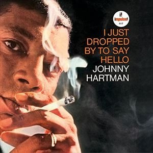 JOHNNY HARTMAN / ジョニー・ハートマン / I JUST DROPPED BY TO SAY HELLO