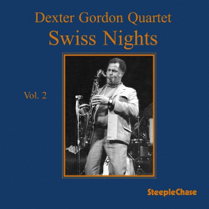 DEXTER GORDON / デクスター・ゴードン / Swiss Nights, Vol. 2(LP/180g)