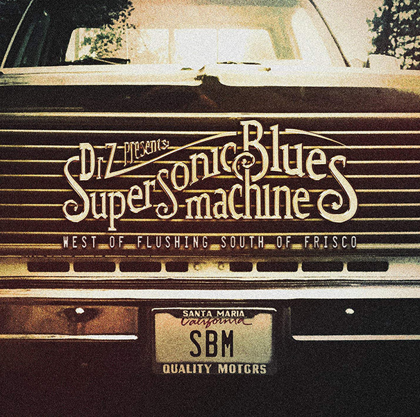 SUPERSONIC BLUES MACHINE / スーパーソニック・ブルース・マシーン / WEST OF FLUSHING, SOUTH OF FRISCO