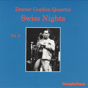 DEXTER GORDON / デクスター・ゴードン / Swiss Nights Vol. 2