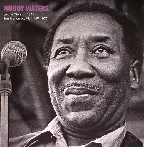 MUDDY WATERS / マディ・ウォーターズ / LIVE AT THEATRE 1839 SAN FRANCISCO, MAY 14TH, 1977(LP)