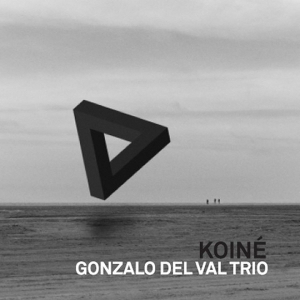 GONZALO DEL VAL TRIO / ゴンサロ・デル・バル・トリオ / Koine