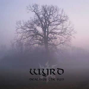 WYRD / DEATH OF THE SUN