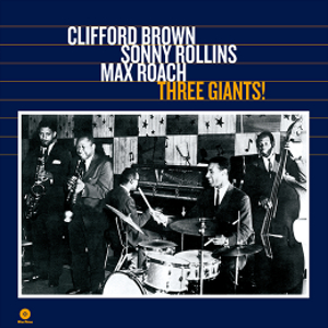 CLIFFORD BROWN / クリフォード・ブラウン / Three Giants! (LP/180g)
