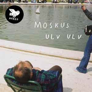 MOSKUS / Ulv Ulv