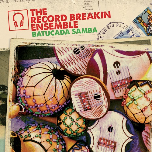 RECORD BREAKIN' ENSEMBLE / レコード・ブレイキン・アンサブル / BATUCADA SAMBA
