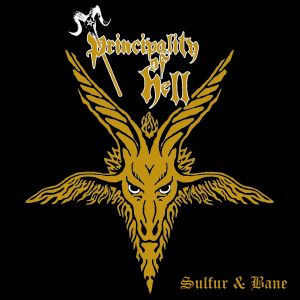 PRINCIPALITY OF HELL / SULFUR & BANE