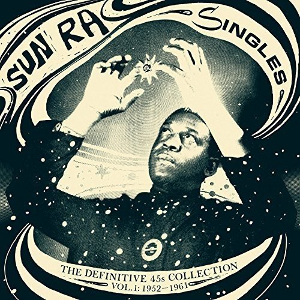 SUN RA (SUN RA ARKESTRA) / サン・ラー / Singles The Definitive 45s Collection 1952-1991(3LP)