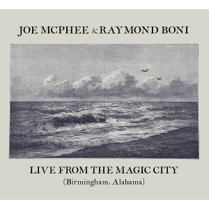 JOE MCPHEE / ジョー・マクフィー / Live from the Magic City
