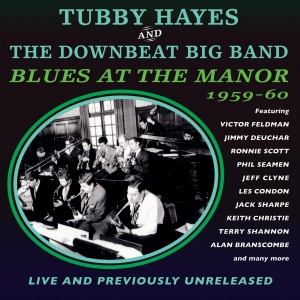 TUBBY HAYES / タビー・ヘイズ / Blues At The Manor 1959-60