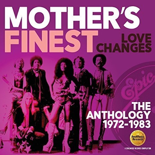 MOTHER'S FINEST / マザーズ・フィネスト / LOVE CHANGES - THE ANTHOLOGY 1972-1983 (2CD)