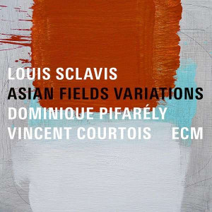 LOUIS SCLAVIS / ルイ・スクラヴィス / Asian Fields Variations