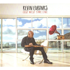 KEVIN EUBANKS / ケヴィン・ユーバンクス / East West Time Line