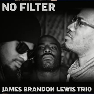 JAMES BRANDON LEWIS / ジェームス・ブランドン・ルイス / No Filter