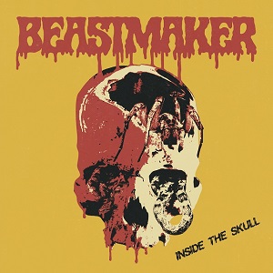 BEASTMAKER / INSIDE THE SKULL