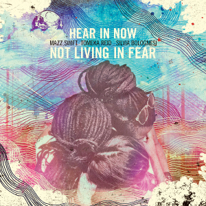 HEAR IN NOW / Not Living in Fear