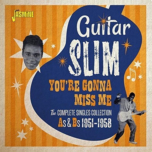 GUITAR SLIM / ギター・スリム / YOU'RE GONNA MISS ME - THE COMPLETE SINGLES COLLECTION AS & BS 1951-1958 