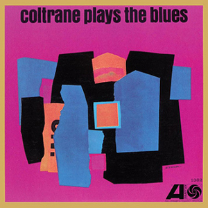 JOHN COLTRANE / ジョン・コルトレーン / Coltrane Plays the Blues(LP/180g/MONO VERSION)