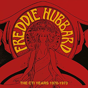 FREDDIE HUBBARD / フレディ・ハバード / CTI Years 1970-1973(2CD)