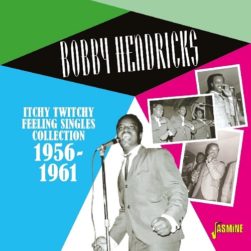 BOBBY HENDRICKS / ボビー・ヘンドリックス / ITCHY TWITCHY FEELING SINGLES COLLECTION 1956-1961 